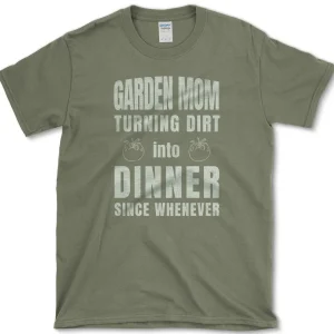 garden mom t shirt essential tees s military green essential tees garden mom tees turning dirt into dinner 1256619808