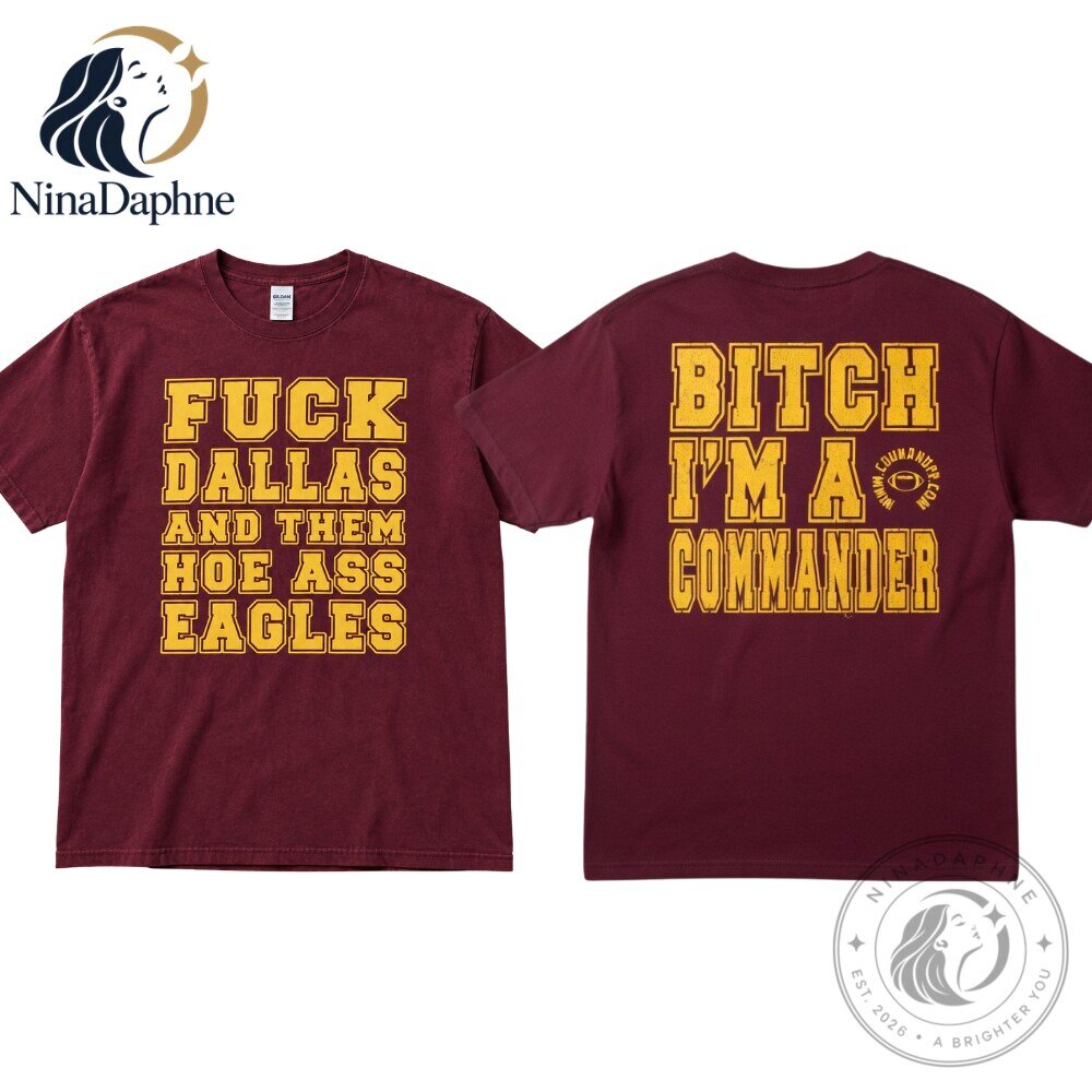 Washington Commanders Fuck Dallas Cowboys Eagles Graphic T Shirt