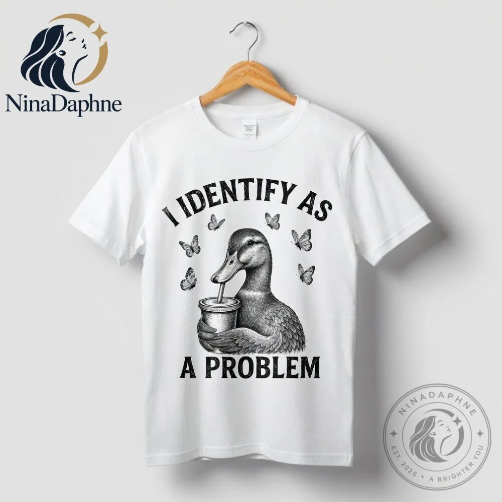 I Identify As A Problem Duck Graphic T Shirt 8 I Identify As A Problem Duck Graphic T Shirt