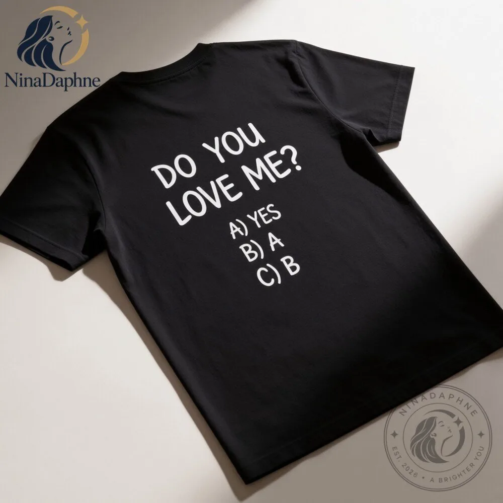 Do You Love Me Funny Question Graphic Black T Shirt